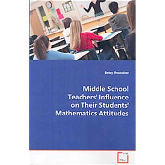 Middle School Teachers' Influence on Their Students' Mathematics Attitudes - 1